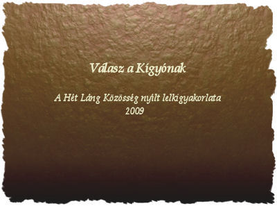 Lelkigyakorlat 2009 Válasz a Kígyónak